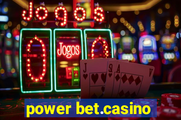 power bet.casino